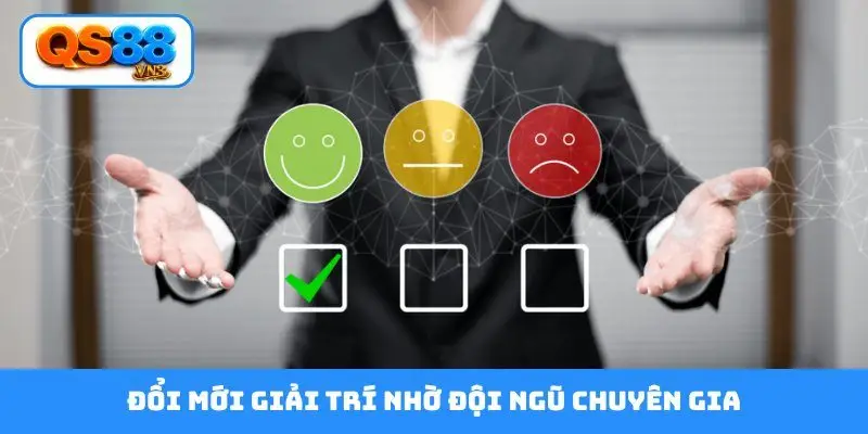 Đổi mới giải trí nhờ đội ngũ chuyên gia